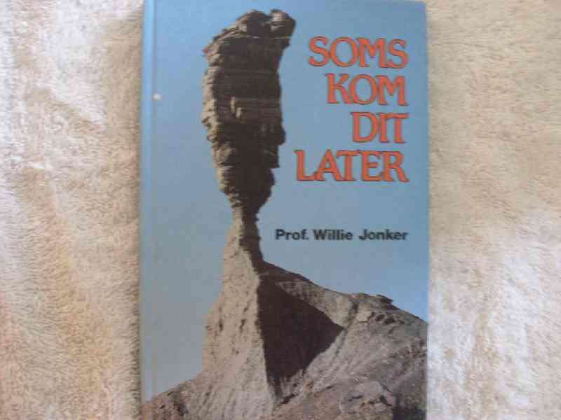 Soms kom dit later - Prof. Willie Jonker