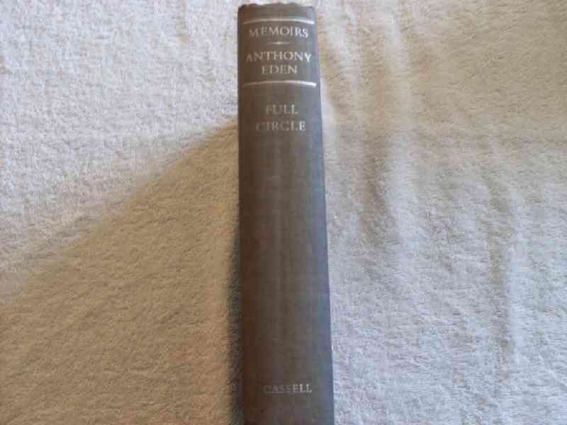 The Memoirs of Sir Anthony Eden - Full Circle