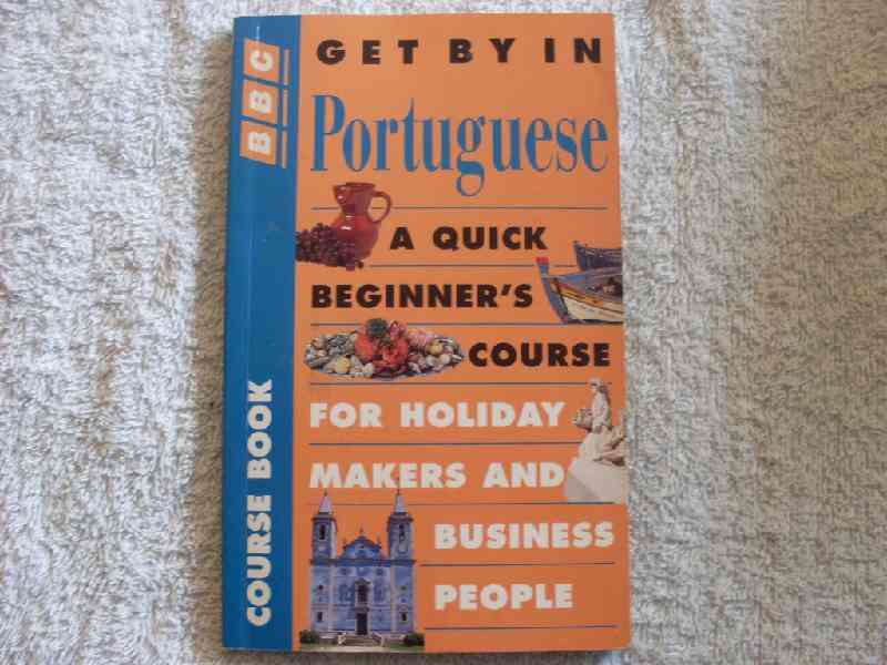 Get by in Portuguese for Holiday Makers and Business People
