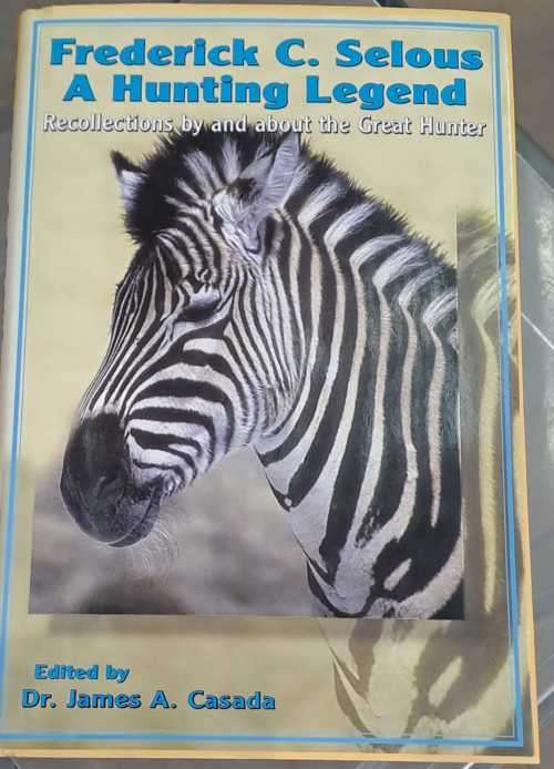 Frederick C Selous. A hunting legend