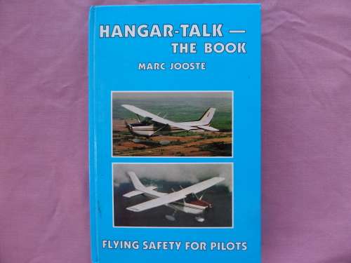 HANGER TALK --THE BOOK by Marc Jooste  (Flying safety for Pilots)