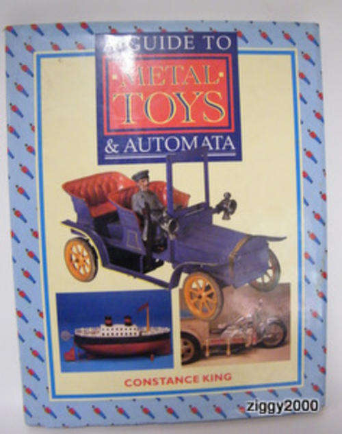 A Guide to Metal Toys and Automata by Constance King