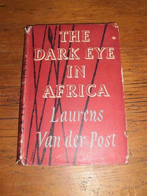 THE DARK EYE IN AFRICA - Lauren Van Der Post ***First Edition