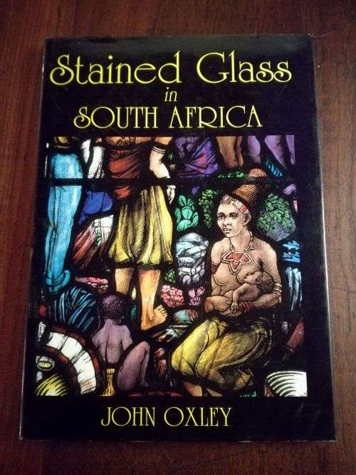 STAINED GLASS IN SOUTH AFRICA - John Oxley