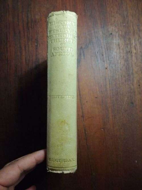 HISTORY OF THE WESLEYAN METHODIST CHURCH OF SOUTH AFRICA - Rev. J. Whiteside