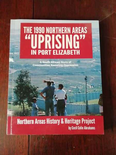 THE 1990 NORTHERN AREAS "UPRISING" IN PORT ELIZABETH - Cecil Colin Abrahams