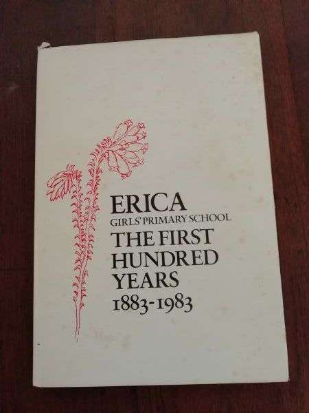 ERICA GIRLS' PRIMARY SCHOOL: The First 100 Years 1883-1983