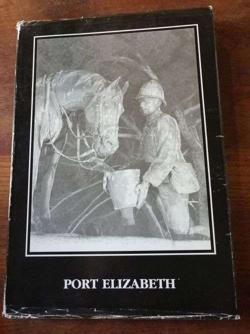 PORT ELIZABETH: A SOCIAL CHRONICLE TO THE END OF 1945 - Margaret Harradine