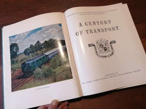 A CENTURY OF TRANSPORT 1860-1960 - A Record of Achievement of the SA Rail, Road, Air, Harbour