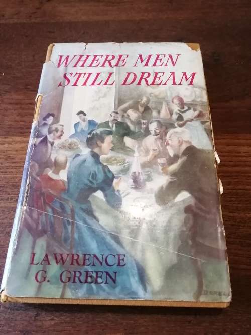 WHERE MEN STILL DREAM - Lawrence Green