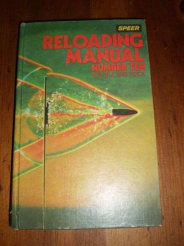 RELOADING MANUAL NUMBER TEN: FOR RIFLE AND PISTOL