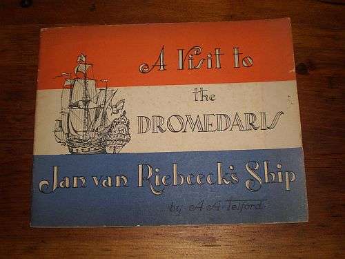 A VISIT TO THE DROMEDARIS: JAN VAN RIEBEECK'S SHIP - AA Telford