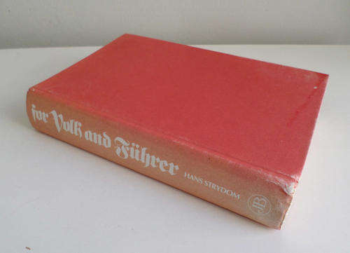 FOR VOLK AND FUHRER - THE ROBEY LEIBRANDT STORY BY HANS STRYDOM (OSSEWABRANDWAG)(APARTHEID)