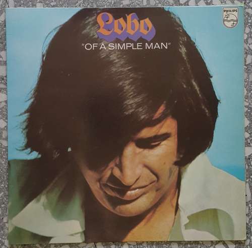 LOBO - `OF A SIMPLE MAN` Vinyl, LP, Album Country: Unknown Released: 1972