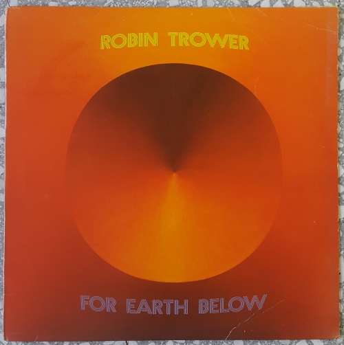 ROBIN TROWER - FOR EARTH BELOW Vinyl, LP, Album Country: UK Released: 1975