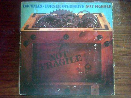 Bachman Turner Overdrive Not Fragile LP