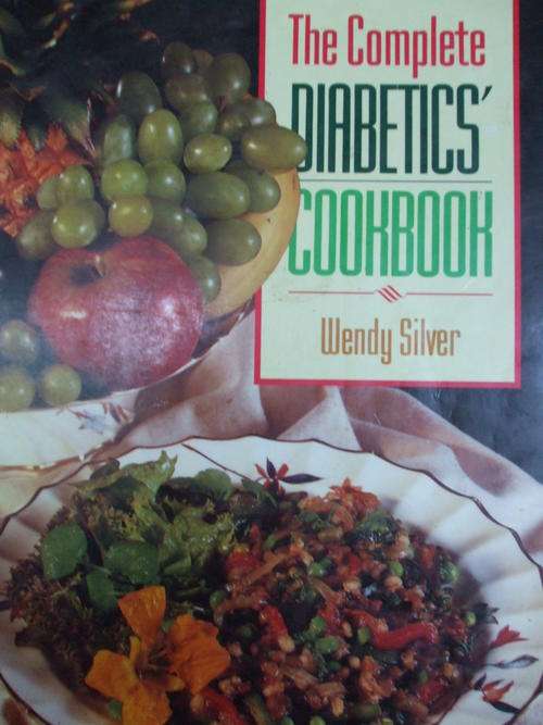The Complete Diabetics' Cookbook by Wendy Silver - South African
