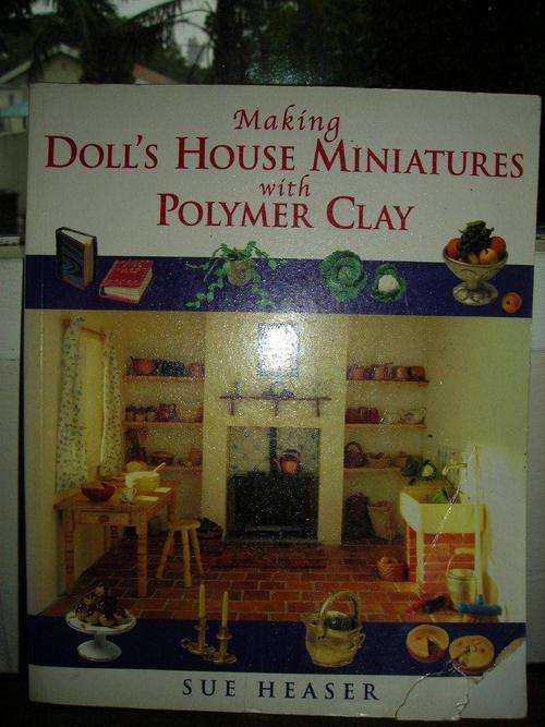 MAKING DOLLS HOUSE MINIATURES WITH POLYMER CLAY - SUE HEASER