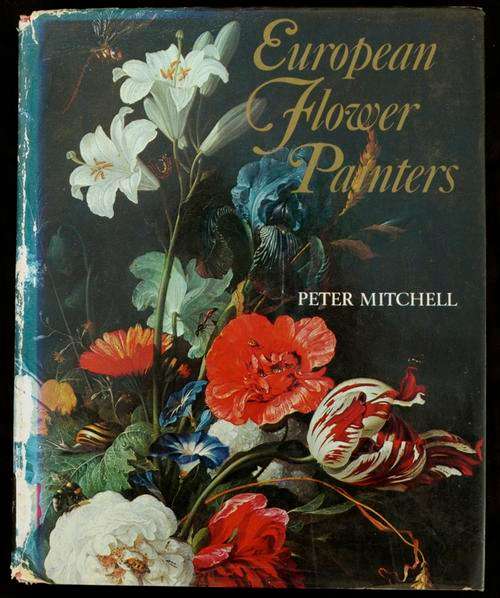 European Flower Painters by Peter Mitchell - excellent reference book
