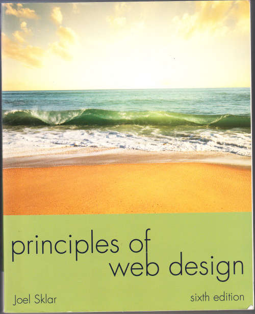 Principles of Web Design 6th Edition handbook by Joel Sklar