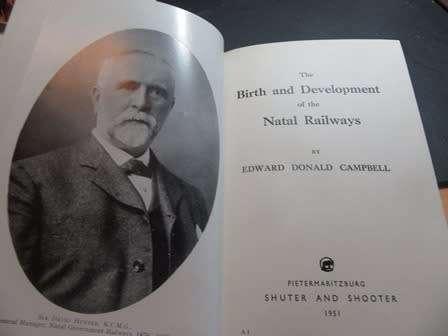 Limited Edition No 317 of 1000 "The Birth & Development of Natal Railways by Edward Donald Campbell