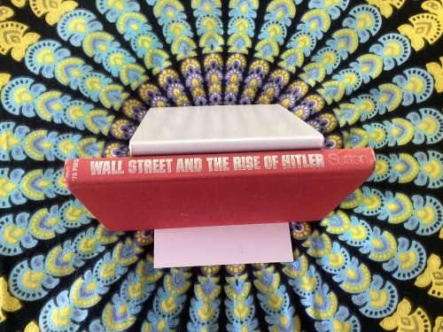 WALL STREET AND THE RISE OF HITLER. Hardcover. First Edition.