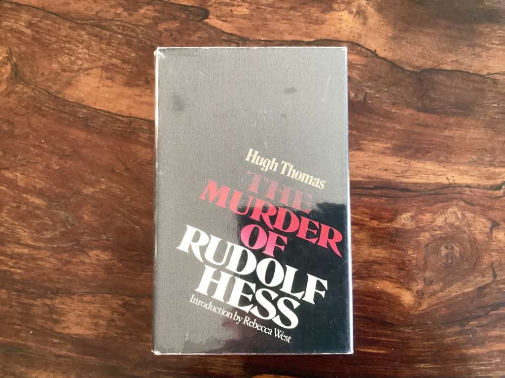 The Murder of Rudolph Hess, hardcover by Hugh Thomas.