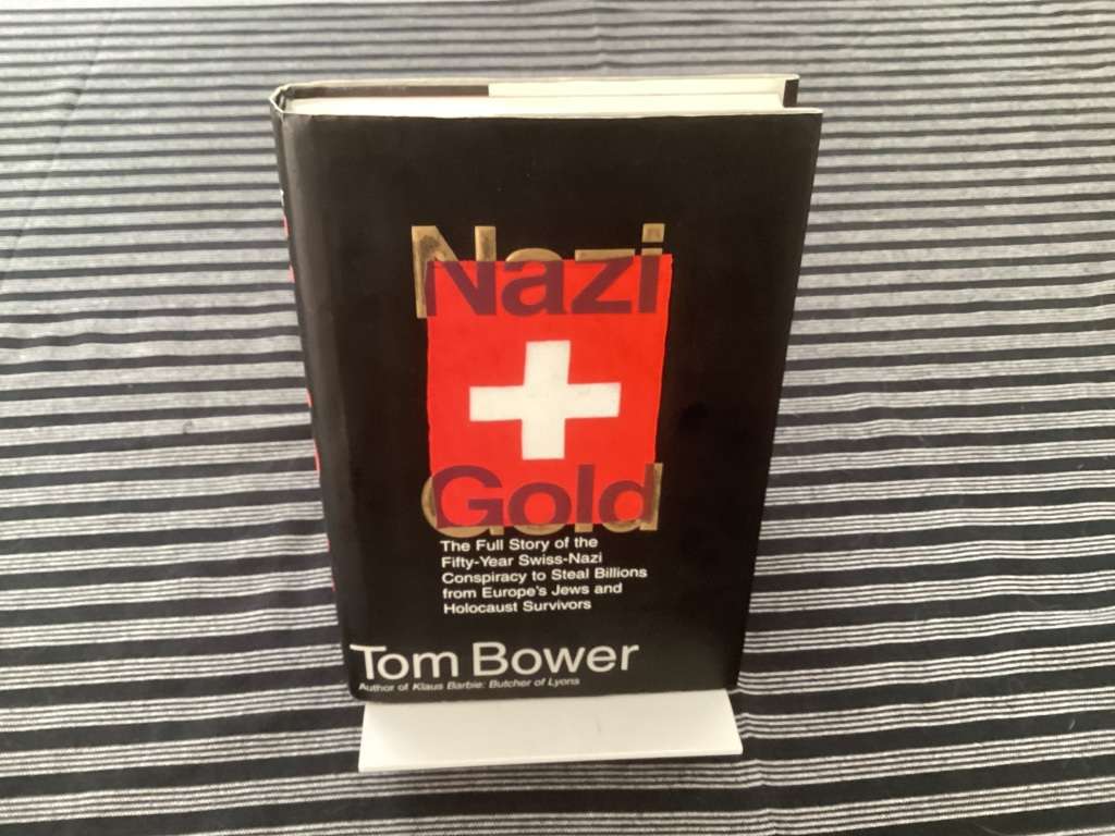 Nazi Gold by Tom Bower. First Edition Hardback, in a Good condition.
