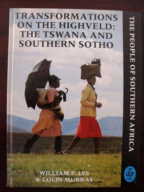 TRANSFORMATIONS ON THE HIGHVELD: THE TSWANA AND SOUTHERN SOTHO