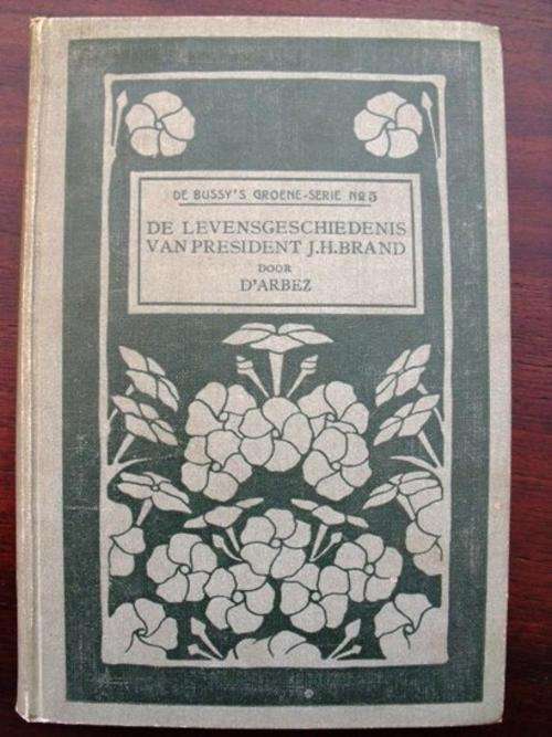 DIE LEVENSGESHIEDENIS VAN PRESIDENT J.H.  BRAND  :  D' ARBEZ