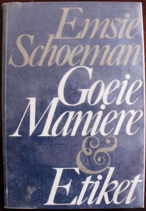 GOEIE MANIERE EN ETIKET : EMSIE SCHOEMAN