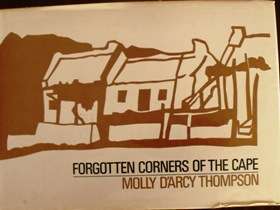 FORGOTTEN CORNERS OF THE CAPE : MOLLY D'ARCY THOMPSON