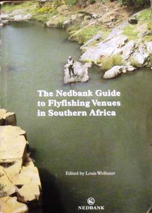 THE NEDBANK GUIDE TO FLYFISHING VENUES IN SOUTHERN AFRICA