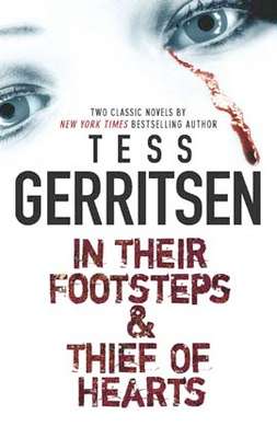 In their footsteps & Thief of Hearts - Tess Gerritsen