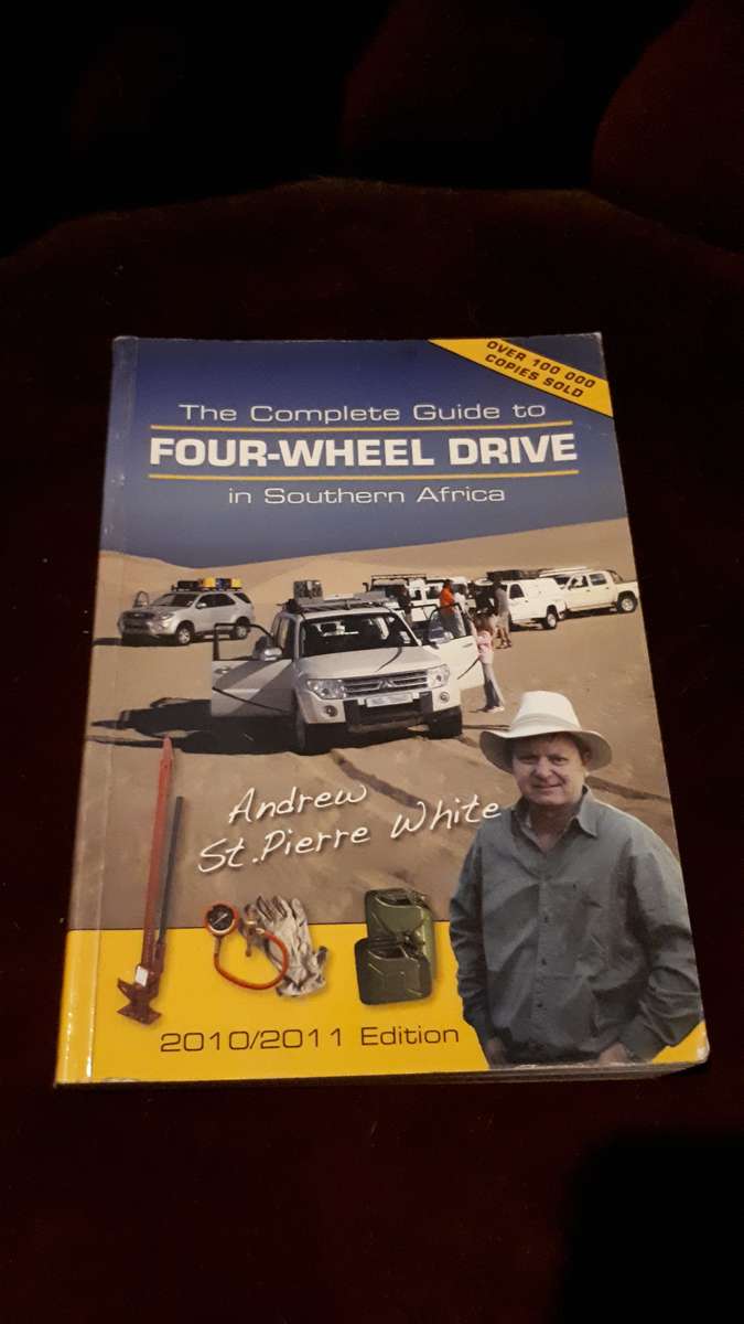 The complete guide to a four-wheel drive in southern Africa -White, Andrew St. Pierre