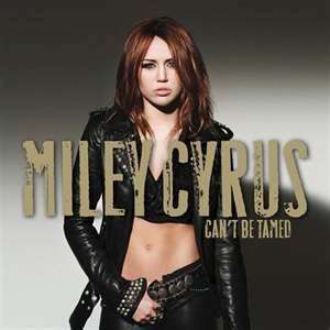 Miley Cyrus: Can't be tamed