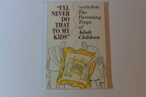 I`ll never do that to my kids