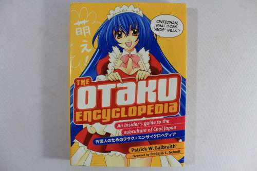 The Otaku Encyclopedia - Patrick W. Galbraith