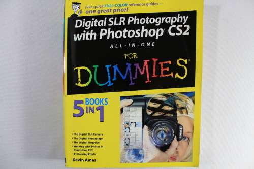 Digital SLR Photography with Photoshop CS2 for Dummies 5 books in one