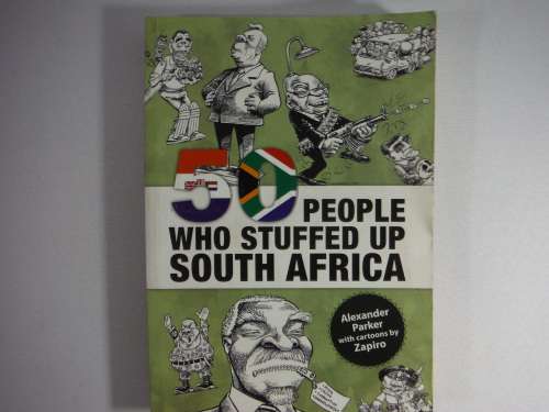 50 People who Stuffed up South Africa