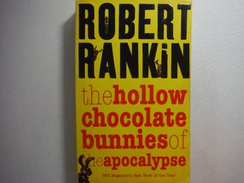 The Hollow Chocolate Bunnies of the Apocalypse - Paperback - Robert Rankin