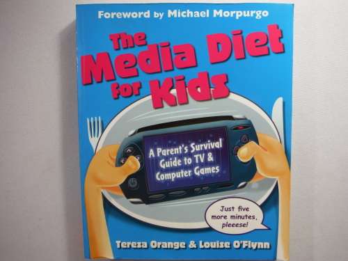 The Media Diet For Kids : A Parent`s Survival Guide to TV and Computer Games