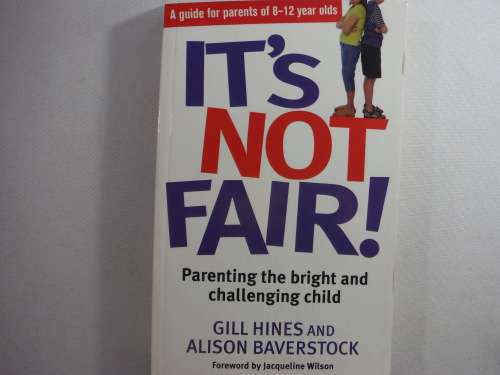 It's Not Fair! : Parenting the Bright and Challenging Child - Gill Hines