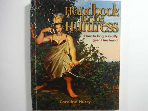 Handbook for the Huntress - Caroline Hurry