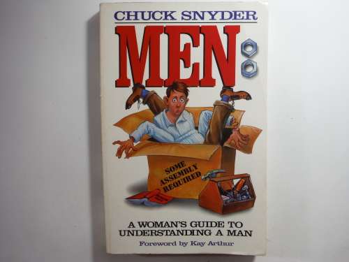 Men : A Woman's Guide To Understanding a Man - Chuck Snyder
