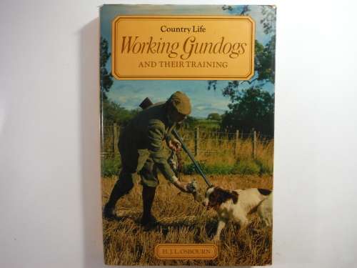 Working Gundogs and their Training - H.J.L. Osbourn - 1980