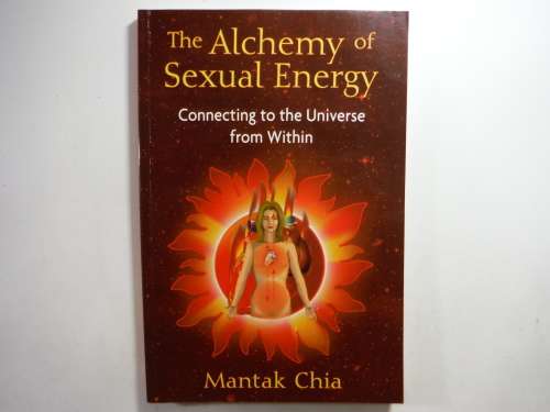 The Alchemy of Sexual Energy - Mantak Chia