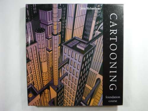 Cartooning : Foundation Course - John Richardson