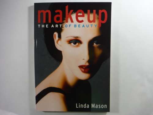 Makeup : The Art of Beauty - Linda Mason