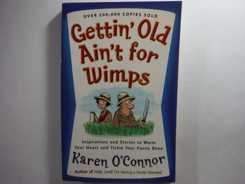 Gettin' Old Ain't for Wimps - Karen O'Connor